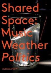 Levně Shared Space: Music, Weather, Politics