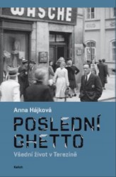 Poslední ghetto | HÁJKOVÁ, Anna