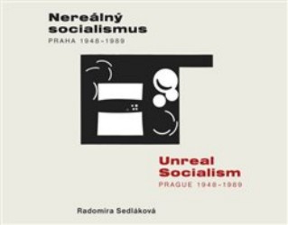 Levně Nereálný socialismus: Praha 1948-1989