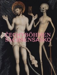 Čechy - Sasko. Jak blízko, tak daleko