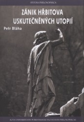 Zánik hřbitova uskutečněných utopií | BLÁHA, Petr