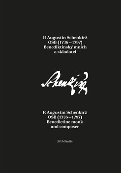 P. Augustin Schenkirž OSB (1736–1797): Benediktinský mnich a skladatel