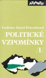 Politické vzpomínky I | FEIERABEND, Ladislav