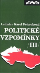 Politické vzpomínky III | FEIERABEND, Ladislav