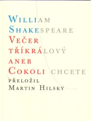 Večer tříkrálový aneb Cokoli chcete | SHAKESPEARE, William