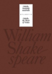 Othello, the Moor of Venice. Othello, benátský mouřenín | SHAKESPEARE, William