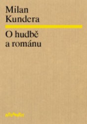 O hudbě a románu  | KUNDERA, Milan