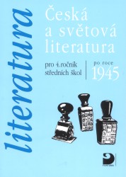 Česká a světová literatura po roce 1945 pro 4. ročník středních škol | NEZKUSIL, Vladimír, HAMAN, Aleš, ADLT, Jaromír, HOZNAUER, Miloslav, KOSTEČKA, Jiří