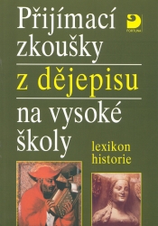 Přijímací zkoušky z dějepisu na vysoké školy | VESELÝ, Zdeněk