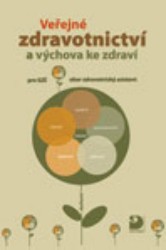 Veřejné zdravotnictví a výchova ke zdraví pro SZŠ, obor zdravotnický asistent | UHROVÁ, Jana, NOVOTNÁ, Jaromíra, STREJČKOVÁ, Alice