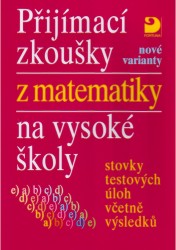 Přijímací zkoušky z matematiky na vysoké školy | KAŇKOVÁ, Eva, KAŇKA, Miloš