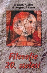 Filosofie 20. století | CORETH, Emerich, EHLEN, Peter, HÄFFNER, Gerd, RICKEN, Frido