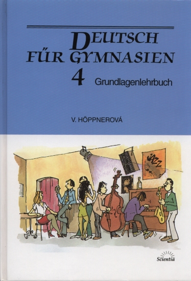 Deutsch für Gymnasien 4 | HÖPPNEROVÁ, Věra