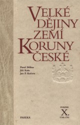 Velké dějiny zemí Koruny české X | BĚLINA, Pavel, KAŠE, Jiří, KUČERA, Jan P.