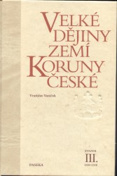 Velké dějiny zemí Koruny české III | VANÍČEK, Vratislav