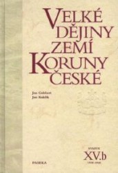 Velké dějiny zemí Koruny české XV.b | KUKLÍK, Jan, GEBHART, Jan