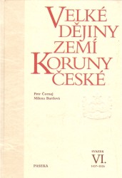 Velké dějiny zemí Koruny české  VI. | ČORNEJ, Petr, BARTLOVÁ, Milena