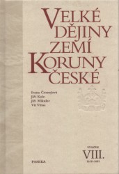 Velké dějiny zemí Koruny české VIII. | VLNAS, Vít, KAŠE, Jiří, ČORNEJOVÁ, Ivana, MIKULEC, Jiří