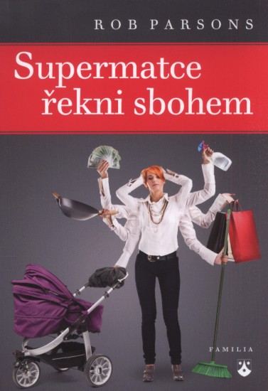 Supermatce řekni sbohem | PARSONS, Rob