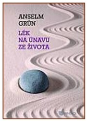 Lék na únavu ze života | GRÜN, Anselm