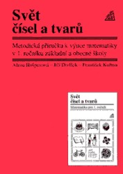 Svět čísel a tvarů - Matematika pro 1. ročník základní školy | DIVÍŠEK, Jiří, KUŘINA, František, HOŠPESOVÁ, Alena