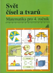 Svět čísel a tvarů - Matematika pro 4. ročník ZŠ | DIVÍŠEK, Jiří, KUŘINA, František, HOŠPESOVÁ, Alena