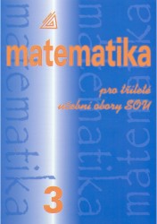 Matematika pro tříleté učební obory středních odborných učilišť, 3. díl | CALDA, Emil