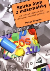 Sbírka úloh pro 2. stupeň ZŠ a nižší ročníky víceletých gymnázií – 2. díl | KRUPKA, Peter