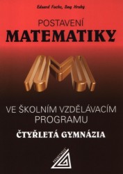 Postavení matematiky ve školním vzdělávacím programu na čtyřletém gymnáziu | FUCHS, Eduard, HRUBÝ, Dag