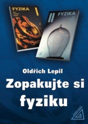 Zopakujte si fyziku | LEPIL, Oldřich