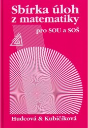 Sbírka úloh z matematiky pro střední střední odborná učiliště | HUDCOVÁ, Milada, KUBIČÍKOVÁ, Libuše