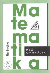 Matematika pro gymnázia -  Planimetrie | POMYKALOVÁ, Eva