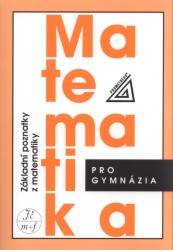 Matematika pro gymnázia - Základní poznatky z matematiky | CALDA, Emil, BUŠEK, Ivan