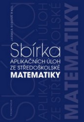 Sbírka aplikačních úloh ze středoškolské matematiky | ROBOVÁ, Jarmila