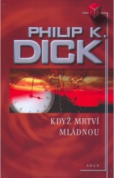 Když mrtví mládnou | DICK, Philip K.