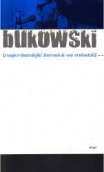 Nejkrásnější ženská ve městě | BUKOWSKI, Charles