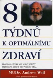 Osm týdnů k optimálnímu zdraví | WEIL, Andrew