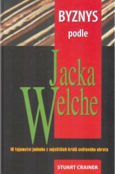 Byznys podle Jacka Welche | CRAINER, Stuart