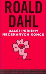 Další příběhy nečekaných konců | DAHL, Roald