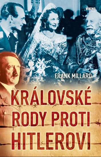 Královské rody proti Hitlerovi | MILLARD, Frank