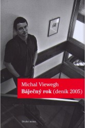 Báječný rok (deník 2005) | VIEWEGH, Michal