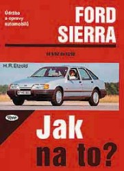 Levně Údržba a opravy automobilů Ford Sierra