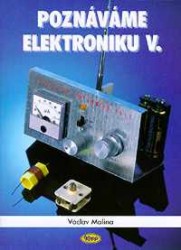 Poznáváme elektroniku V | MALINA, Václav