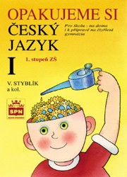 Opakujeme si český jazyk I | BURIÁNKOVÁ, Milada, STYBLÍK, Vlastimil, DVOŘÁKOVÁ, Zdeňka