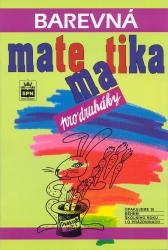 Barevná matematika pro druháky | KASLOVÁ, Michaela, FIALOVÁ, Dana, DOSTÁLOVÁ, Jana, HORNYCHOVÁ, Alice