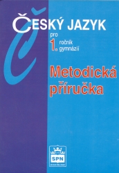 Metodická příručka k učebnici Český jazyk pro 1. ročník gymnázií | KOSTEČKA, Jiří