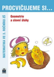 Procvičujeme si... Geometrie a slovní úlohy | KASLOVÁ, Michaela, MALÁ, Romana