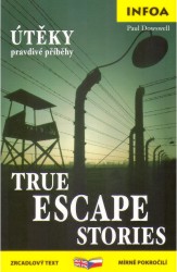 True Escape Stories. Útěky - pravdivé příběhy | DOWSWELL, Paul