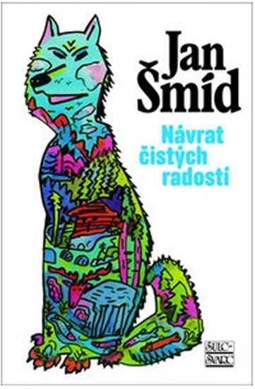 Návrat čistých radostí  | ŠMÍD, Jan