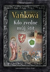 Levně Přemyslovci 4 - Kdo zvedne můj štít